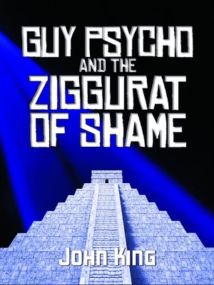 cover image of Guy Psycho and the Ziggurat of Shame